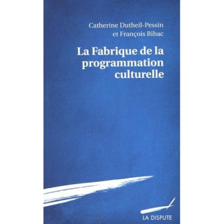 La fabrique de la programmation culturelle