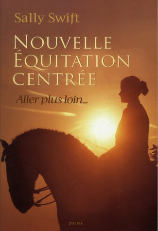 Nouvelle équitation centrée. Aller plus loin...