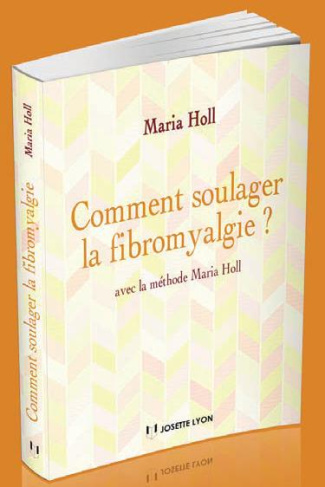 Comment soulager la fibromyalgie avec la méthode Maria Holl / CD 70 min