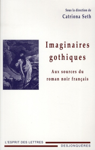 IMAGINAIRES GOTHIQUES, AUX SOURCES DU ROMAN NOIR FRANCA