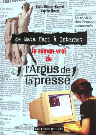 Le roman vrai de l'Argus de la presse. De Mata Hari à Internet