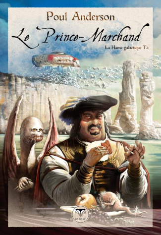 La Hanse galactique Tome 1 : Le Prince-Marchand