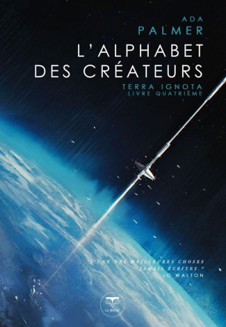 Terra Ignota Tome 4 : L'alphabet des Créateurs
