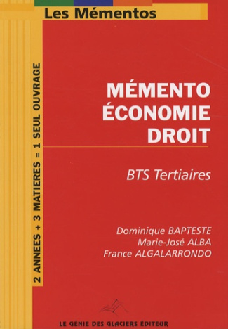 MEMENTO ECONOMIE DROIT. BTS TERTIAIRES