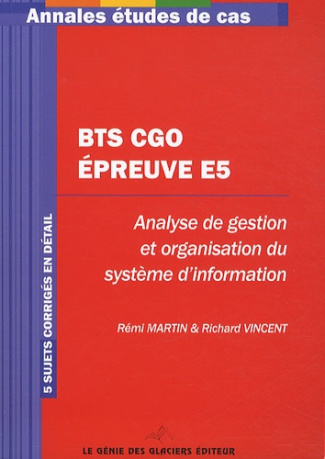 Annales BTS CGO Epreuve E5. Etudes de cas BTS Comptabilité et Gestion des Organisations