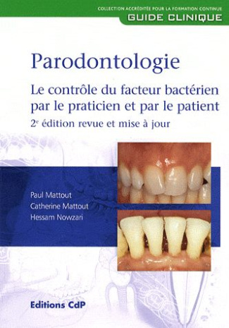 Parodontologie. Le contrôle du facteur bactérien par le praticien et par le patient, 2e édition