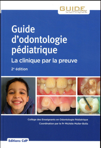 Guide d'odontologie pédiatrique. La clinique par la preuve, 2e édition