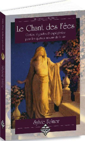 Le chant des fées. Contes, légendes & espiègleries pour les quatre saisons de la vie