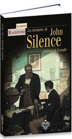 Les aventures de John silence. Le Sherlock Holmes du surnaturel