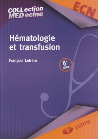 Hématologie et transfusion. 6e édition