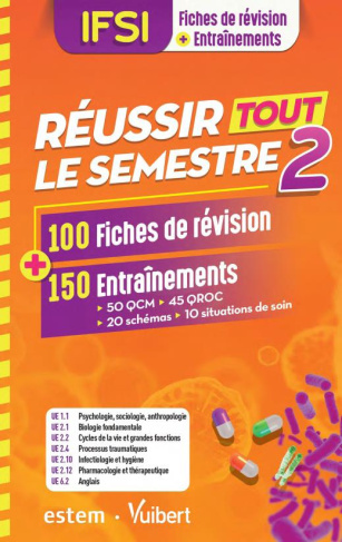 IFSI - Réussir tout le semestre 2. 100 fiches de révision 150 entraînements