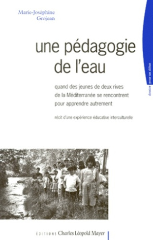 Une pédagogie de l'eau. Quand des jeunes de deux rives de la Méditerranée se rencontrent pour appren