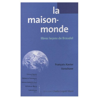 La maison-monde. Libres leçons de Braudel