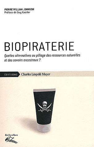 Biopiraterie. Quelles alternatives au pillage des ressources naturelles et des savoirs ancestraux ?