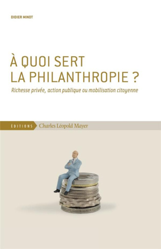 A quoi sert la philanthropie ? Richesse privée, action publique ou mobilisation citoyenne