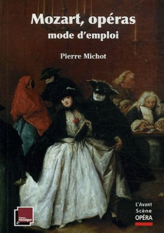 Mozart, opéras mode d'emploi