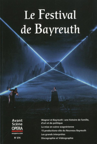 L'Avant-Scène Opéra N° 274, Mai-juin 2013 : Le festival de Bayreuth