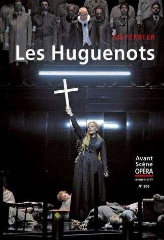 L'Avant-Scène Opéra N° 305, juillet-août 2018 : Les Huguenots