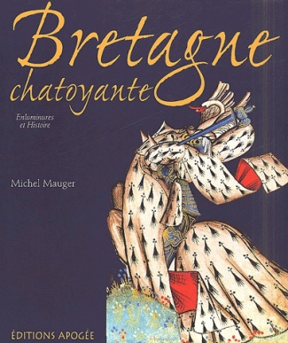 Bretagne chatoyante. Enluminures et Histoire