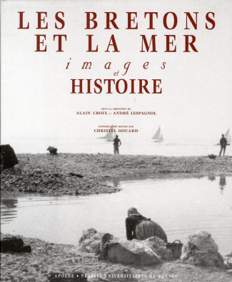 Les Bretons et la mer. Images et Histoire
