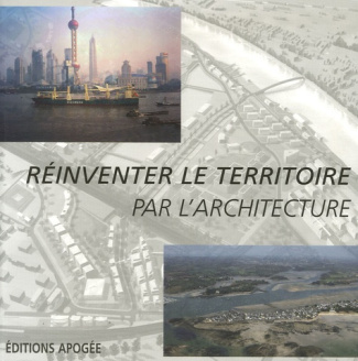 Réinventer le territoire par l'architecture