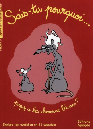 Sais-tu pourquoi... papy a les cheveux blancs ?