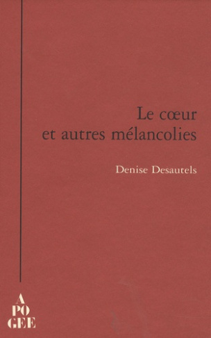 Le coeur et autres mélancolies