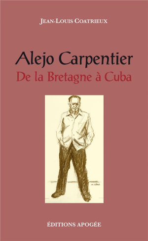 Alejo Carpentier. De la Bretagne à Cuba