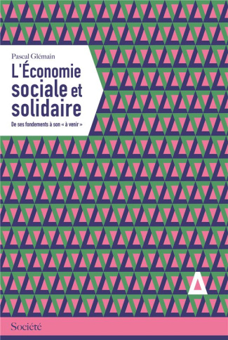 L'économie sociale et solidaire. Des fondements à son "à venir"