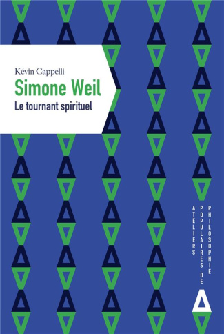 Simone Weil. Le tournant spirituel
