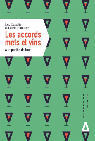 Les accords mets et vins. A la portée de tous