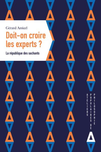Doit-on croire les experts ? La république des sachants