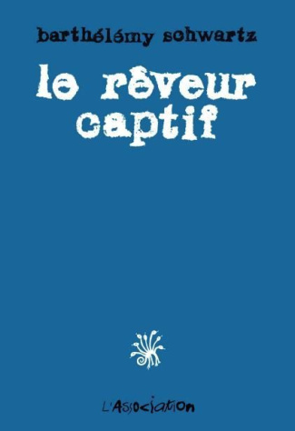 LE REVEUR CAPTIF