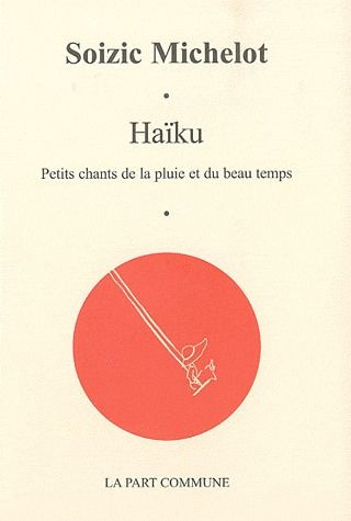 Haïku. Petits chants de la pluie et du beau temps