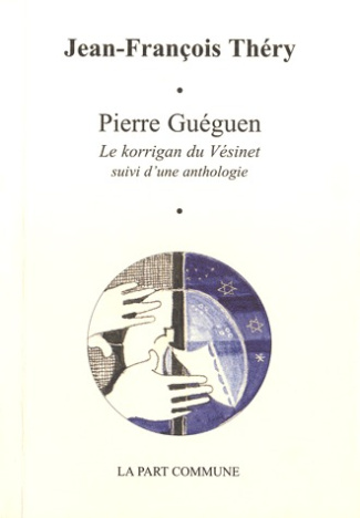Pierre Guéguen. Le korrigan du Vésinet suivi d'une anthologie