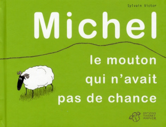 Michel. Le mouton qui n'avait pas de chance