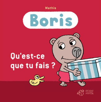 Boris : Qu'est-ce que tu fais ?