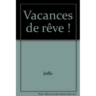 Vacances de rêve !