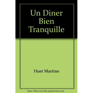 Un dîner bien tranquille. Comédie en trois actes