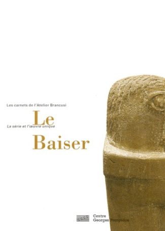 Le baiser. [exposition, Paris, Centre national d'art et de culture Georges Pompidou, 9 juin-6 septem
