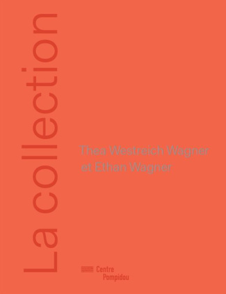 La collection Thea Weistrech Wagner et Ethan Wagner