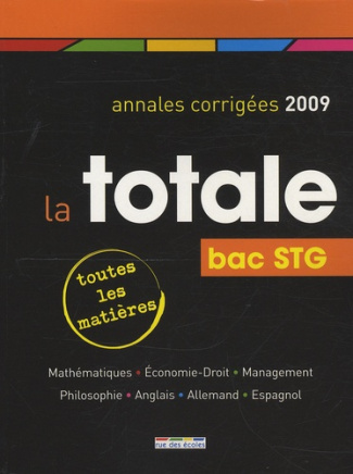 La totale Bac STG. Annales corrigées 2009