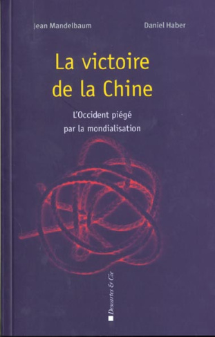 La victoire de la Chine. L'Occident piégé par la mondialisation