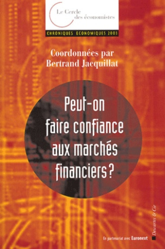 Peut-on faire confiance aux marchés financiers ? Chroniques économiques 2003