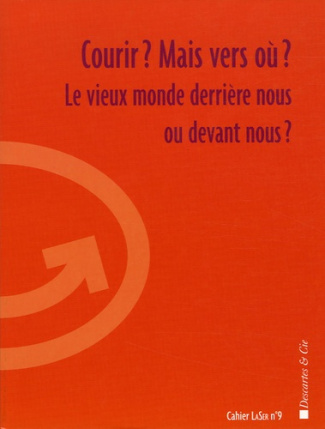 Courir ? Mais vers où ? Le vieux monde derrière nous ou devant nous ? Théâtre du Rond-Point lundi 13