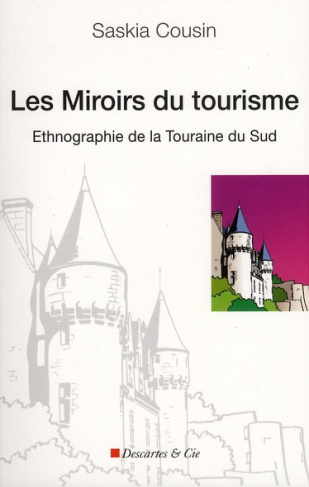 Les miroirs du tourisme. Ethnographie de la Touraine du Sud