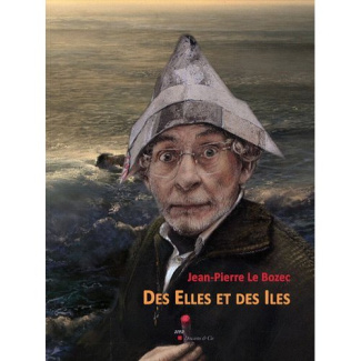 Jean-Pierre Le Bozec. Des Elles et des Iles