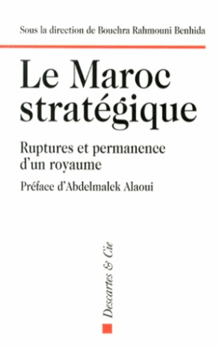 Le Maroc stratégique. Ruptures et permanences d'un royaume