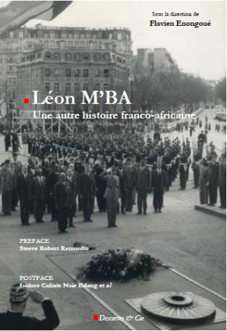 Léon Mba. Une autre histoire franco-africaine