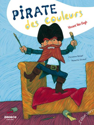 Pirate des couleurs. Vincent Van Gogh